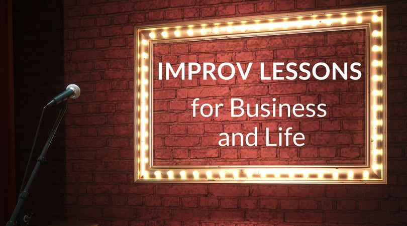 What Improv Classes Taught Me About Business and Life