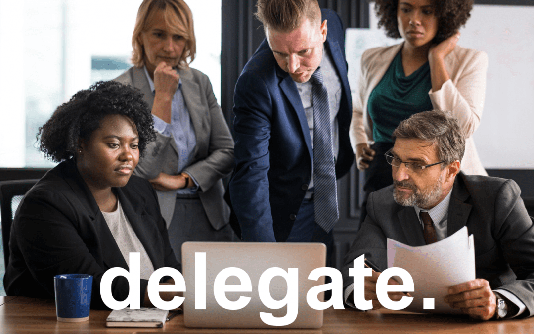 3 Tips For Delegating The Correct Way