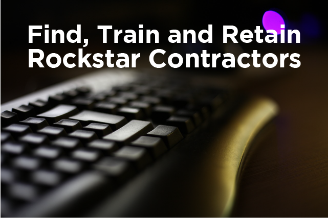 Find, Train and Retain Rockstar Contractors